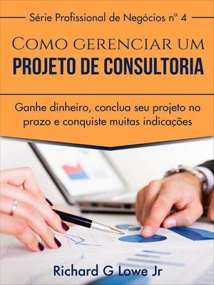 cover image of Como gerenciar um projeto de consultoria